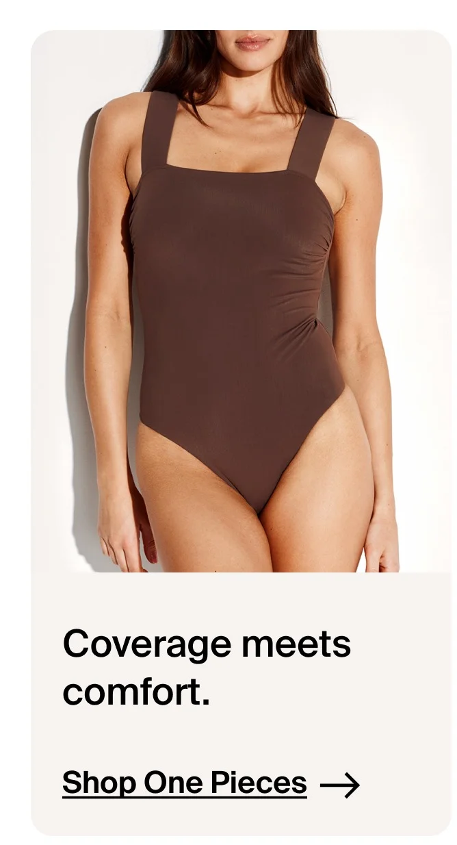 Coverage meets comfort. Shop One Pieces →