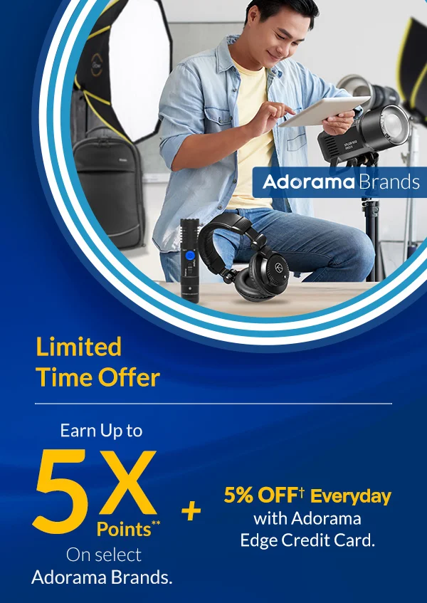 Limited Time Offer  Earn Up to   5X Points**  On select Adorama Brands.   +  5% OFF† Everyday  with Adorama Edge Credit Card.    |   Shop Now