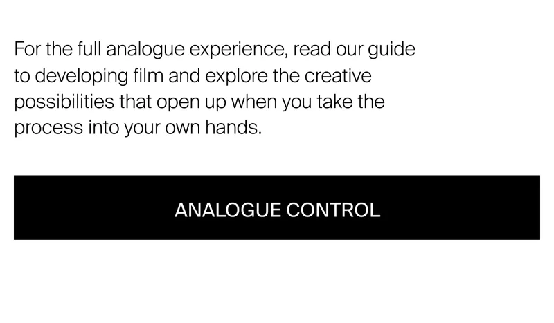 For the full analogue experience, read our guide to developing&nbsp;film and explore the creative possibilities that open up when you take the process into your own hands.