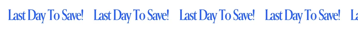 Last Day To Save!