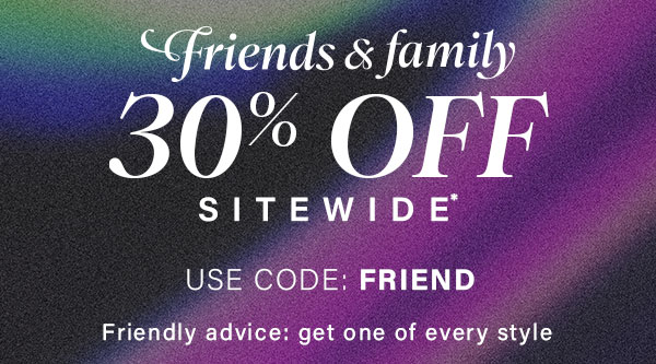 Friends And Family 30% Off with code FRIEND