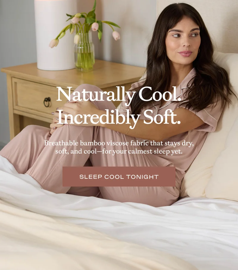 Naturally Cool. Incredibly Soft. Shop Now!