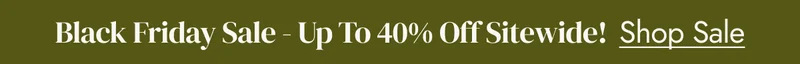 black friday - up to 40% off sitewide shop sale