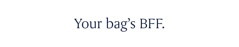 Your bag's BFF.