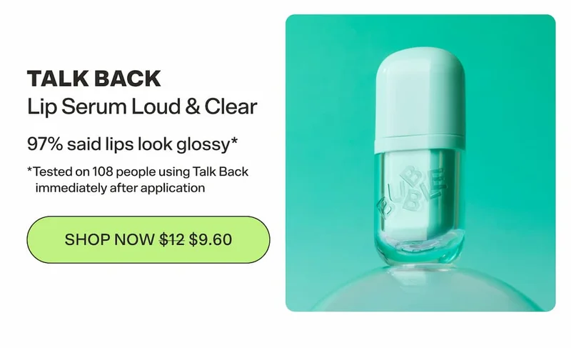 TALK BACK Lip Serum Loud & Clear [SHOP NOW $12 $9.60]  97% said lips look glossy* *Tested on 108 people using Talk Back immediately after application