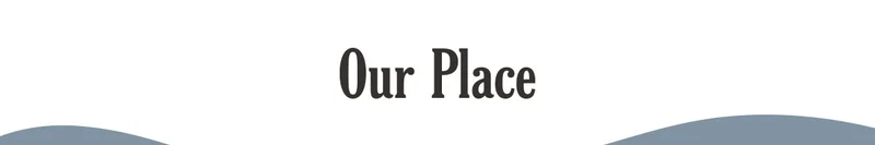 Our Place