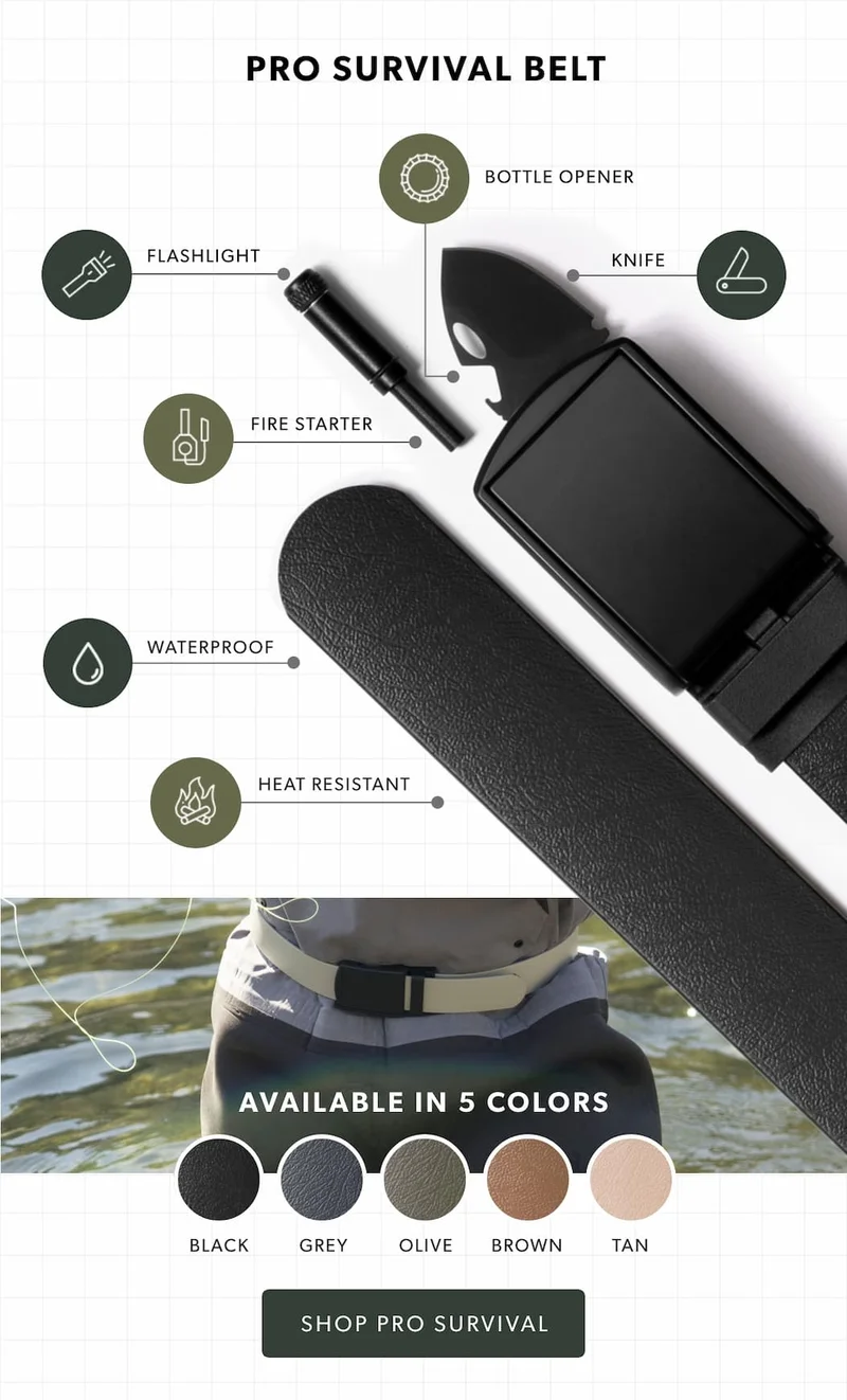 Give Dad our BESTSELLER. We guarantee he’s never had a belt like this. Our do-it-all Survival Belt ensures Dad’s prepared when adventure calls. Shop Survival Belt Now.