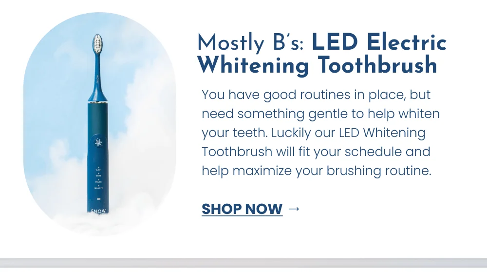 Mostly B’s: LED Electric Whitening Toothbrush [SHOP NOW]