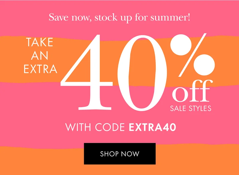 Take an extra 40% off sale styles with code discount code