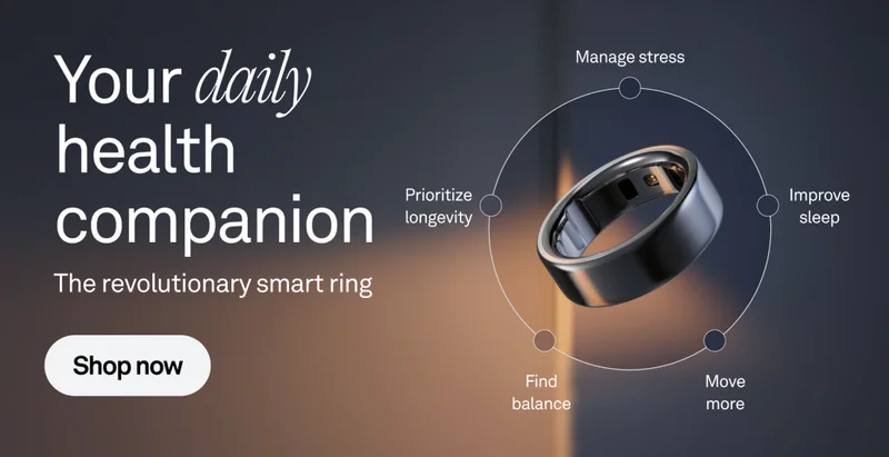 Your daily health companion. The revolutionary smart ring. Shop now