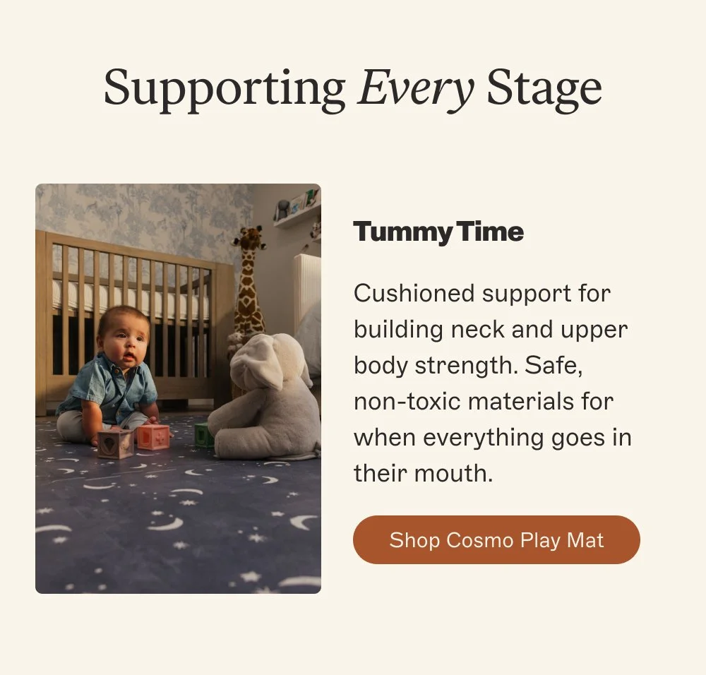 Supporting Every Stage  [ shop Cosmo Play mat ]