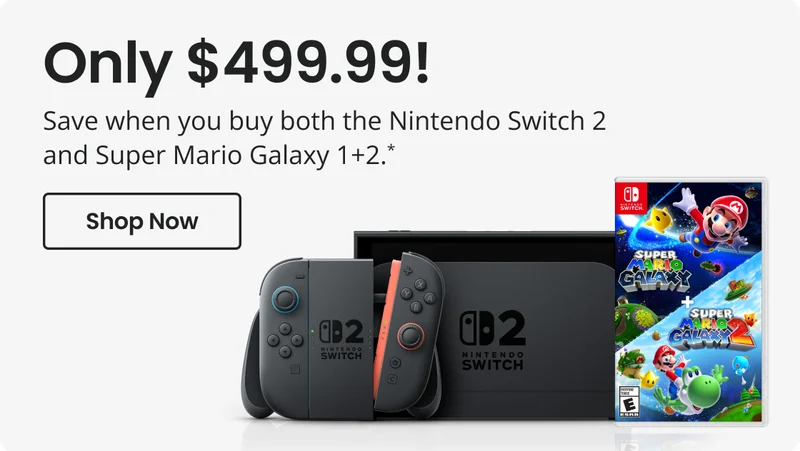 Only $499.99 | Save when you buy both the Nintendo Switch 2 and Super Mario Galaxy 1+2.* | Shop Now