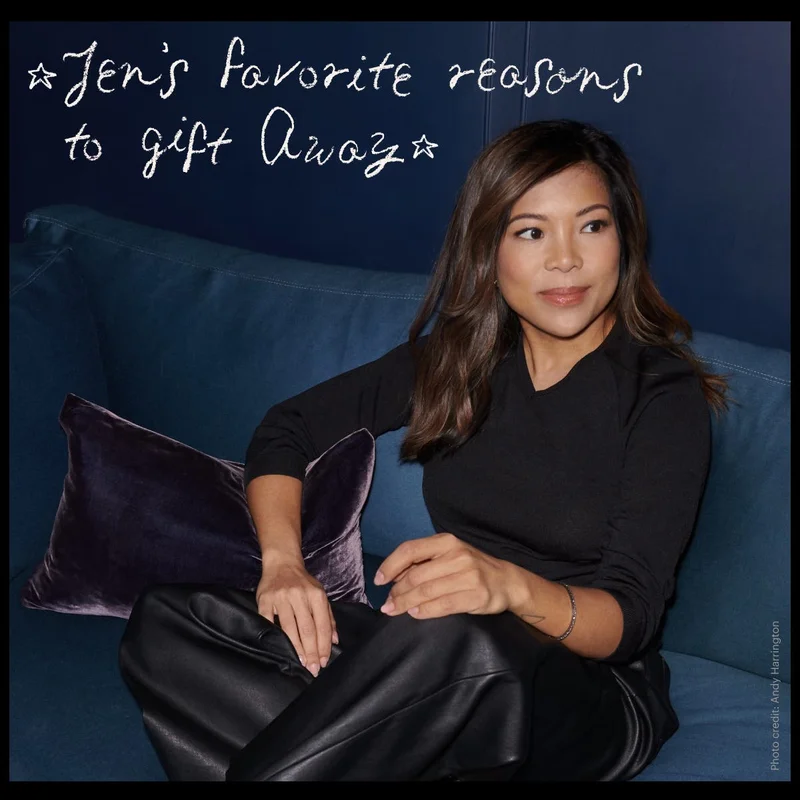 Jen’s favorite reasons to gift Away