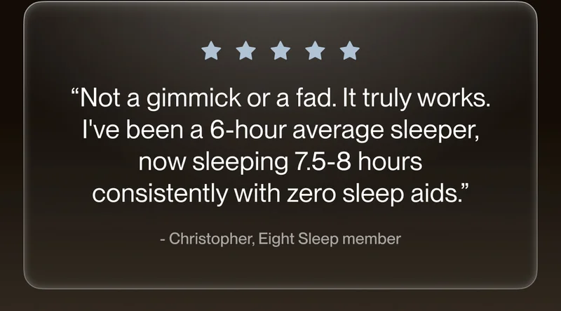 “Not a gimmick or a fad. It truly works. I've been a 6-hour average sleeper, now sleeping 7.5-8 hours consistently with zero sleep aids.”