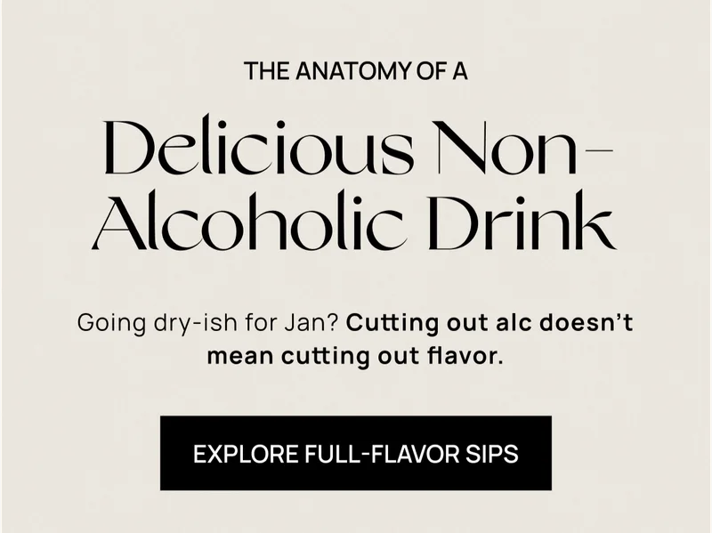The Anatomy of a Delicious Non-Alcoholic Drink | Explore Full-Flavor Sips