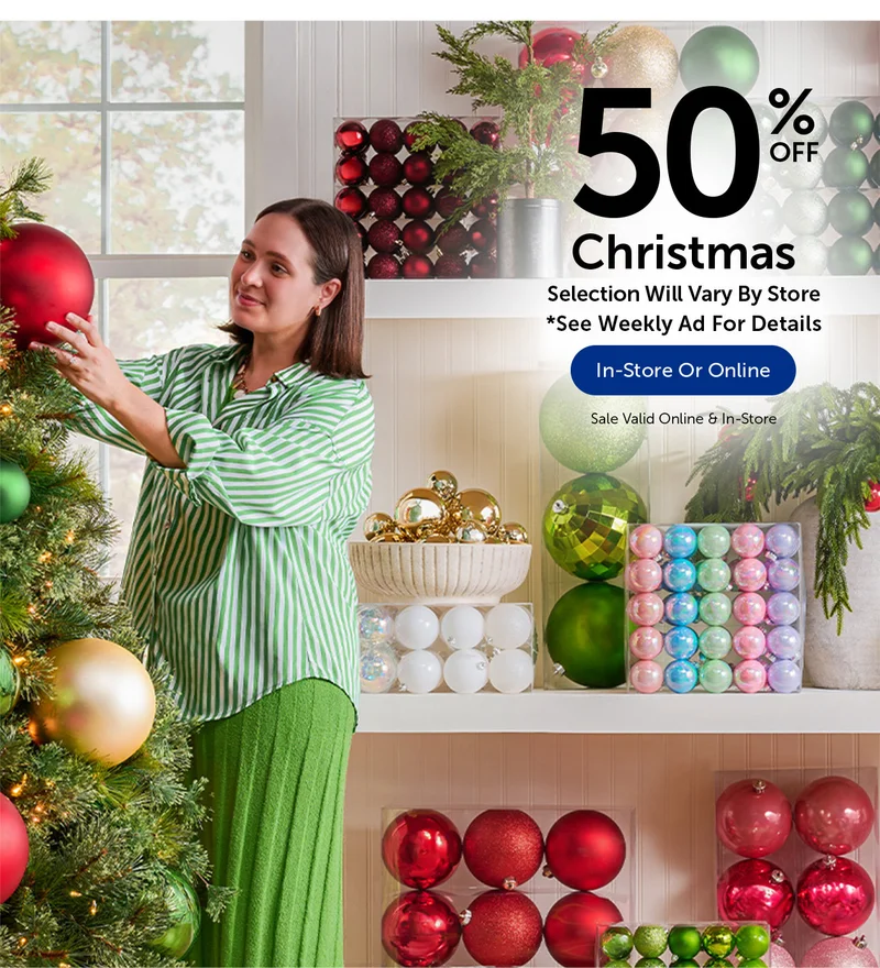 50% Off Christmas - Selection Will Vary By Store