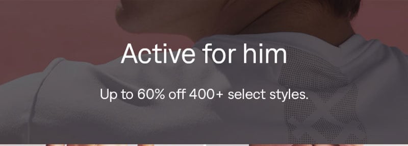 Active for him: Up to 60% off 400+ select styles