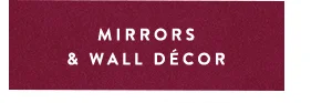 mirrors and wall decor