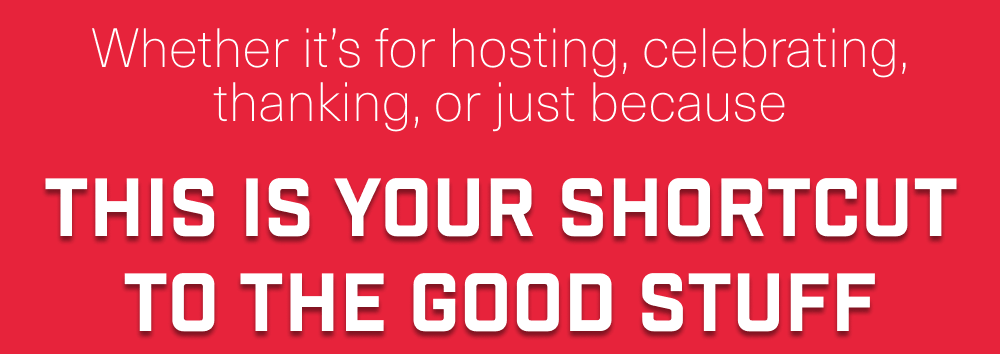 This is your shortcut to the good stuff