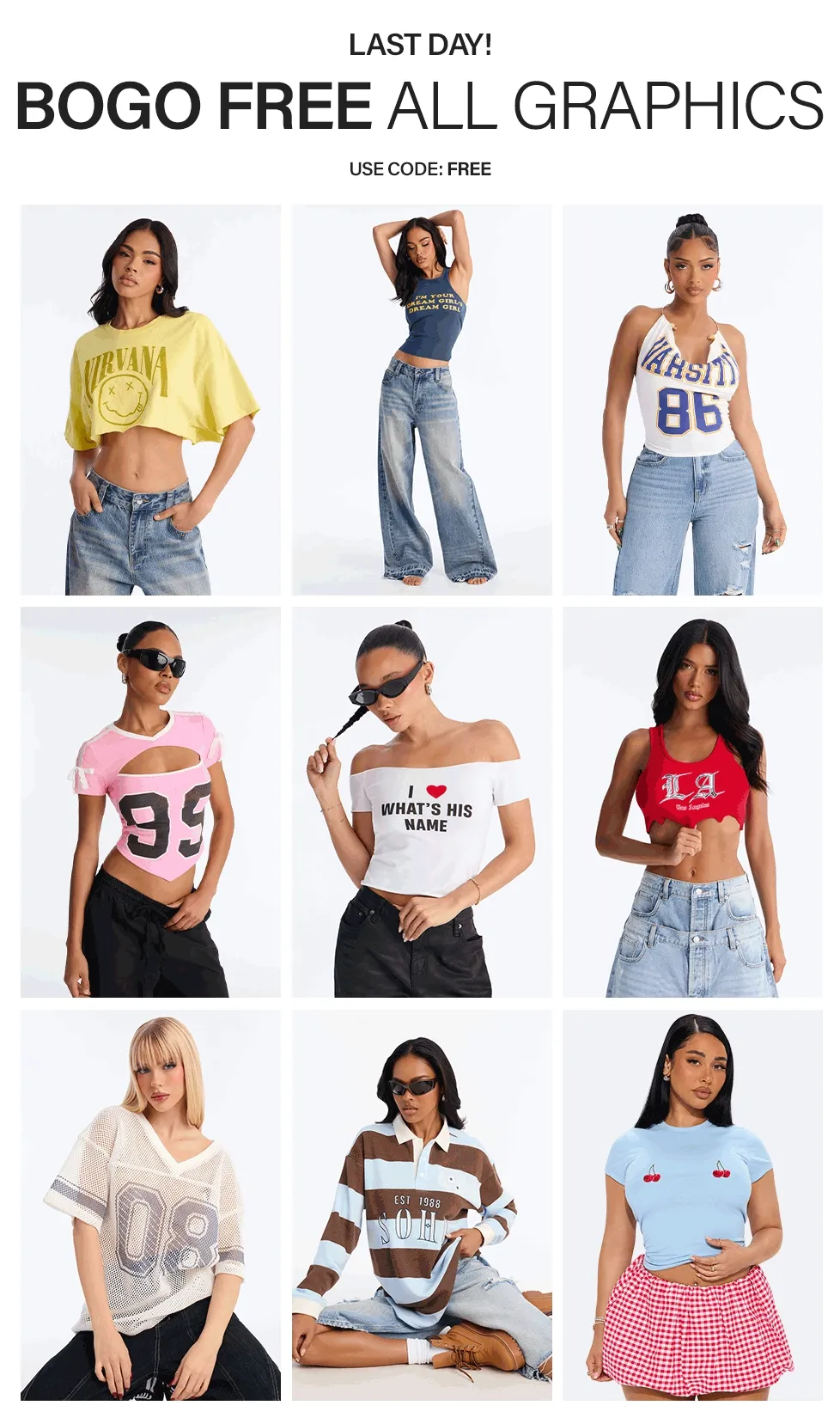 Nine diverse models showcase various graphic tops and jeans, promoting a BOGO FREE sale on all graphic apparel. Last day for women's fashion.