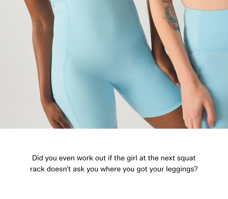 Did you even work out if the girl at the next squat rack doesn’t ask you where you got your leggings?