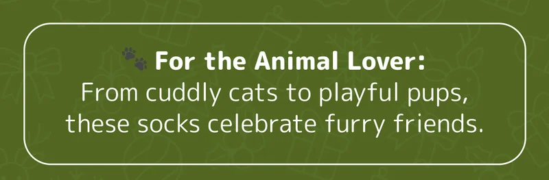 🐾 For the Animal Lover: From cuddly cats to playful pups, these socks celebrate furry friends.