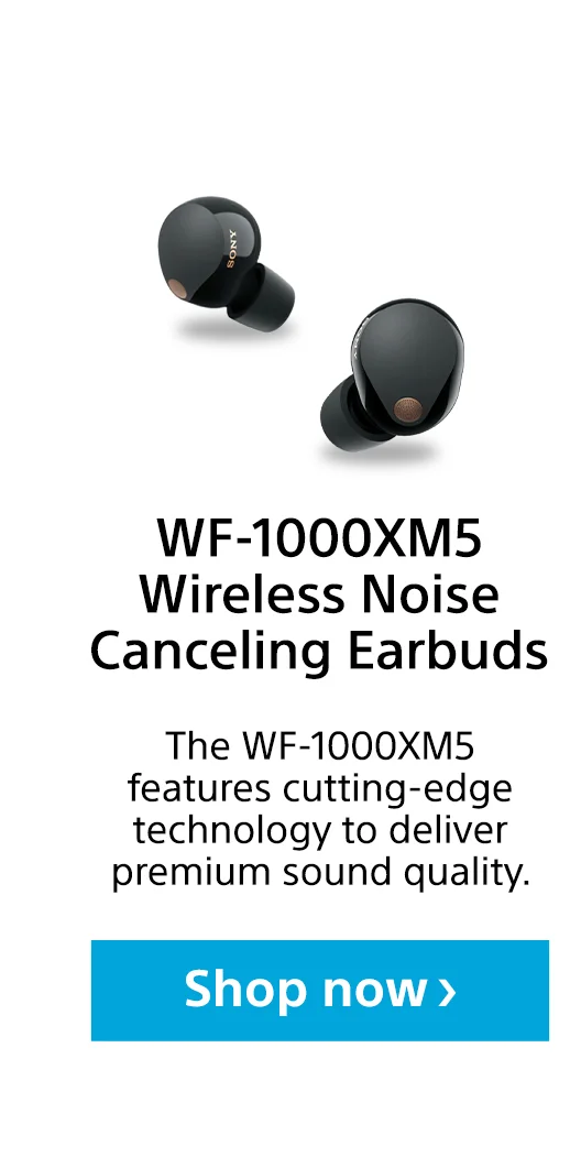 WF-1000XM5 Wireless Noise Canceling Earbuds | The WF-1000XM5 features cutting-edge technology to deliver premium sound quality | Shop now