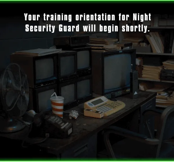 Your training orientation for Night Security Guard will begin shortly