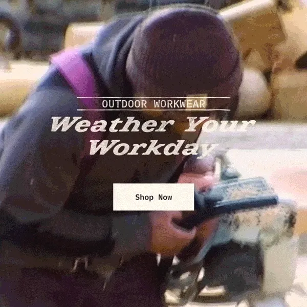 OUTDOOR WORKWEAR. Weather Your Workday. Shop Now.