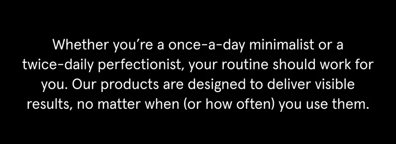 Skincare on your time.