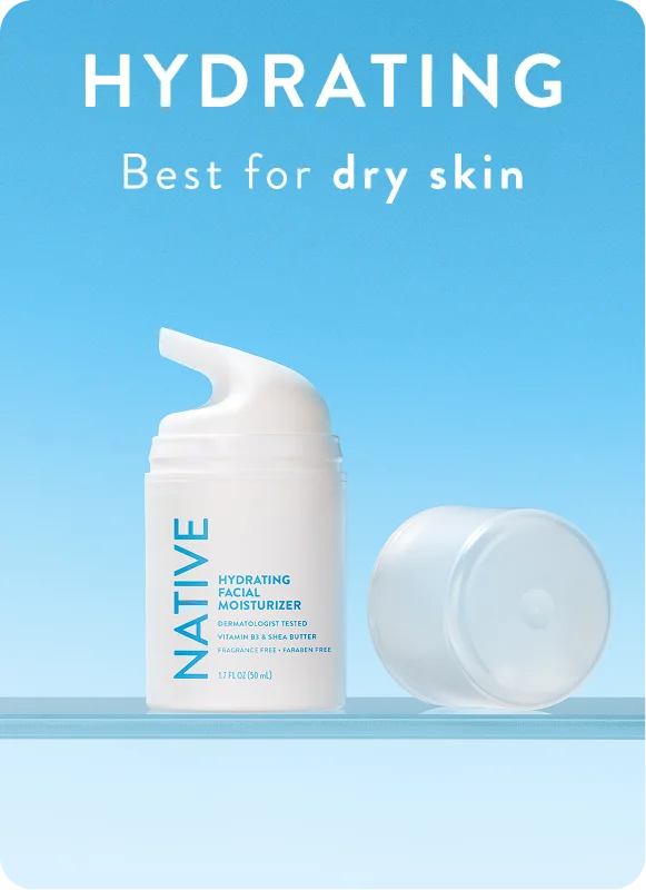 Hydrating. Best for dry skin.