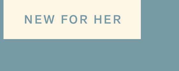 New for Her