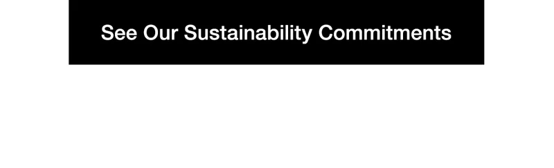 See Our Sustainability Commitments