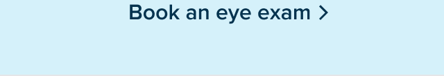 Book an eye exam Book an eye exam