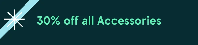 30% off all Accessories