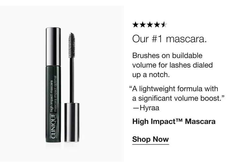 Our #1 mascara. | Brushes on buildable volume for lashes dialed up a notch. “A lightweight formula with a significant volume boost.” —Hyraa | High Impact™ Mascara | Shop Now
