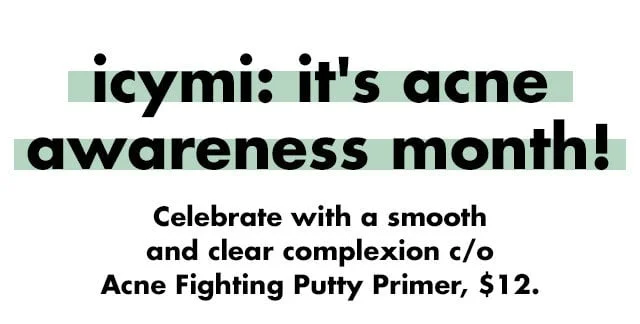 icymi: it's acne awareness month! icymi: it's acne awareness month!