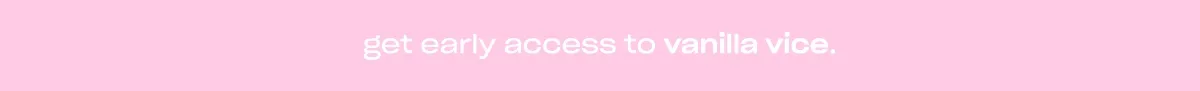 Get early access to Vanilla Vice. ↗