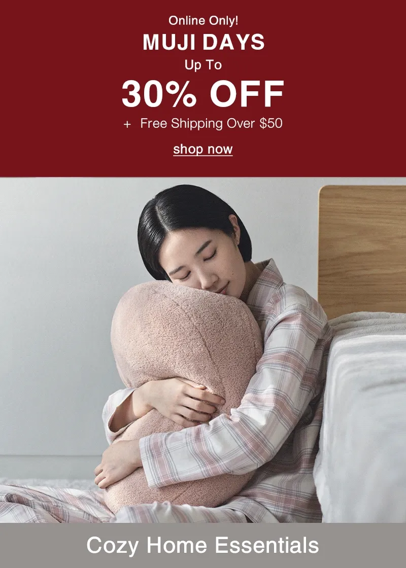 Online Only: MUJI Days 30% OFF + Free Shipping Over $50