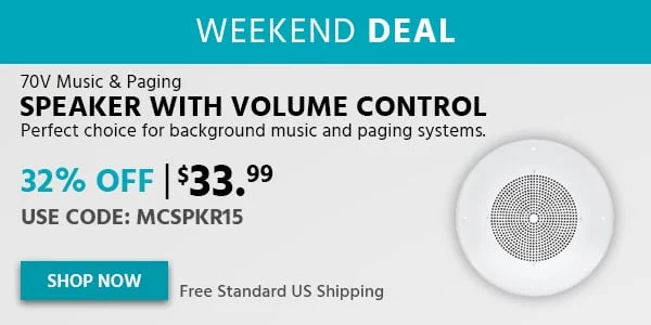 Weekend Deal. 70V Music & Paging Speaker With Volume Control. Perfect Choice For Background Music And Paging Systems. 32% OFF. $33.99. Use Code: MCSPKR15. Free Standard US Shipping. Shop Now.