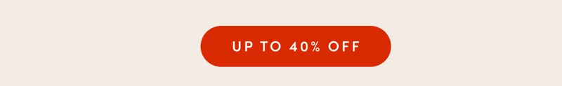 UP TO 40% OFF