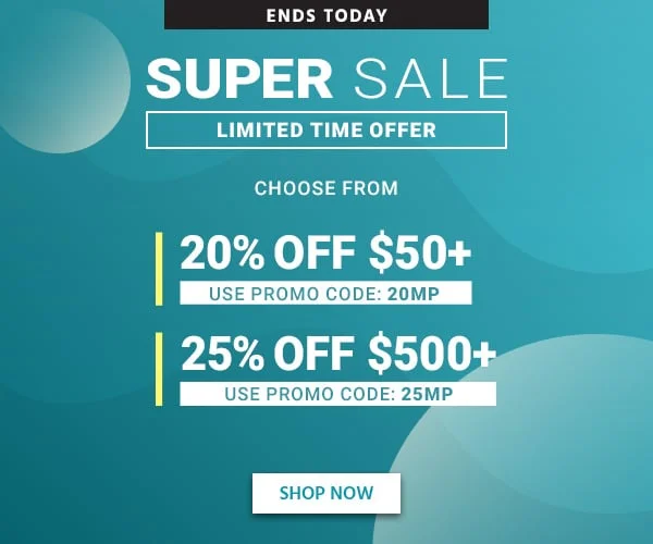 Ends Today Super Sitewide Sale Choose From 20% OFF Orders Of $50+ Use Promo Code: discount code 25% OFF Orders Of $500+ Use Promo Code: 25MP Limited Time Offer Exclusions Apply Shop Now