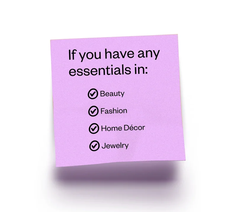 If you have any essentials in: Beauty | Fashion | Home Decor | Jewelry