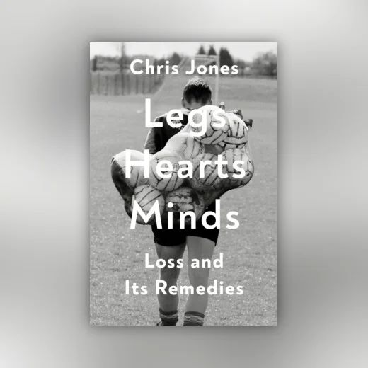 Legs Hearts Minds