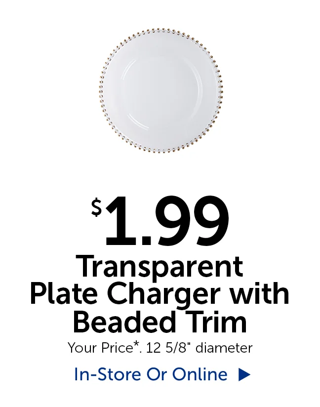 $1.99 Transparent Charger With Beaded Trim