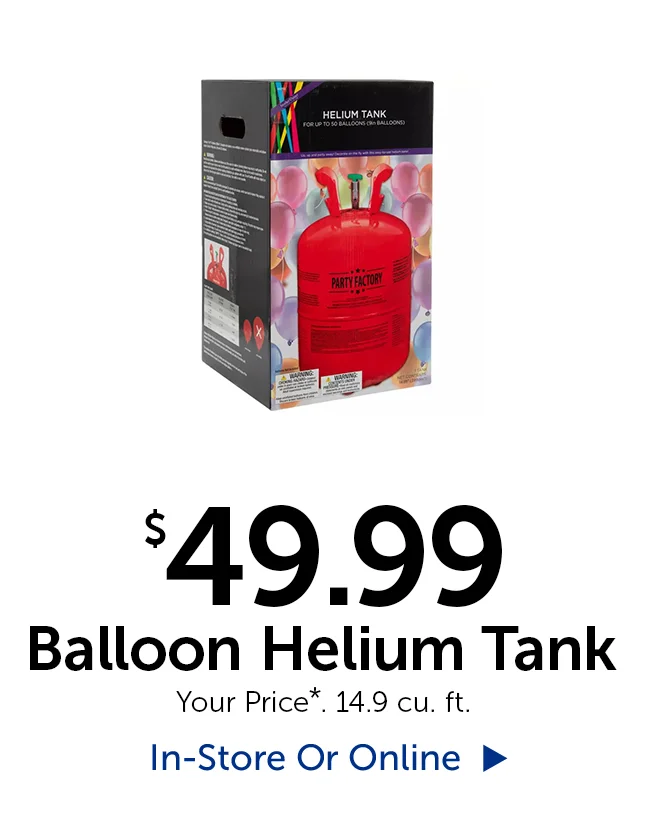 $49.99 Balloon Helium Tank - Your Price* 14.9 cu. ft.