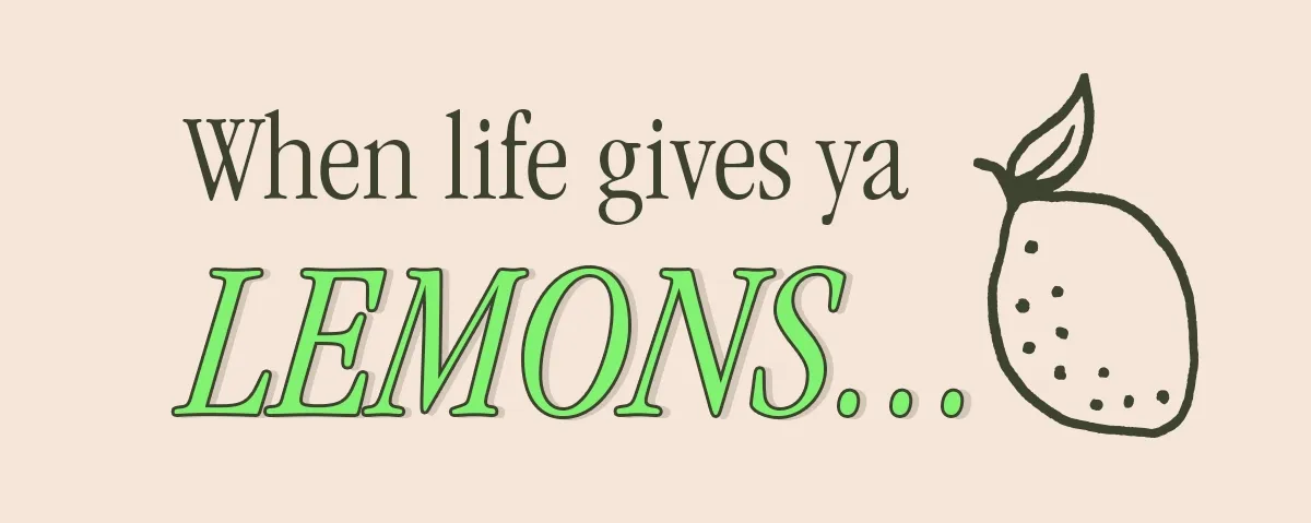 WHEN LIFE GIVES YA
