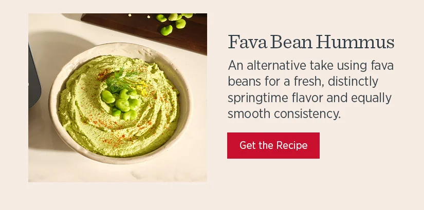 Fava Bean Hummus - An alternative take using fava beans for a fresh, distinctly springtime flavor and equally smooth consistency.