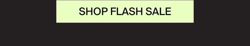 SHOP FLASH SALE