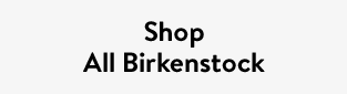 Shop All Birkenstock